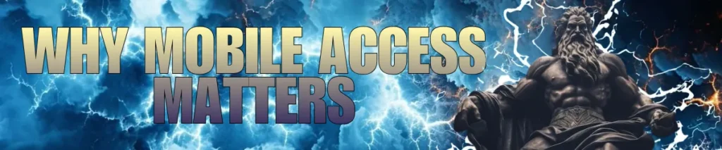 Why Mobile Access Matters